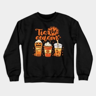 Tis The Season Pumpkin Spice Latte Halloween Fall Coffee Crewneck Sweatshirt